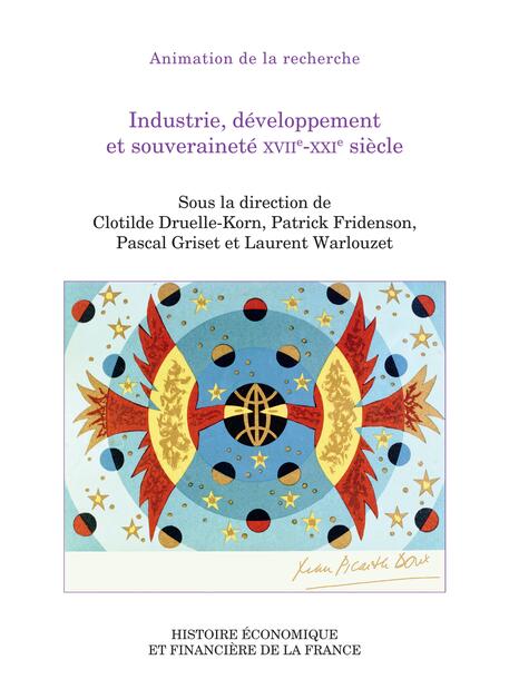 Couverture Industrie, développement et souveraineté XVIIe-XXIe siècles (2025). © Jean Picart Le Doux © Orange/DANP